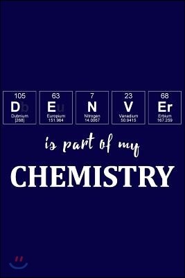 Independently Published Denver Is Part of My Chemistry: A Periodic Table Inspired Us Cities Matte Soft Cover Notebook Journal to Write In. Blank Lined Pages, Ideal for Chemis