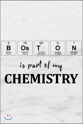 Independently Published Boston Is Part of My Chemistry: A Periodic Table Inspired Us Cities Matte Soft Cover Notebook Journal to Write In. Blank Lined Pages, Ideal for Chemis