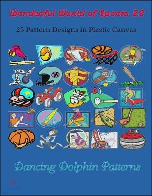 Wonderful World of Sports 22: 25 Pattern Designs in Plastic Canvas