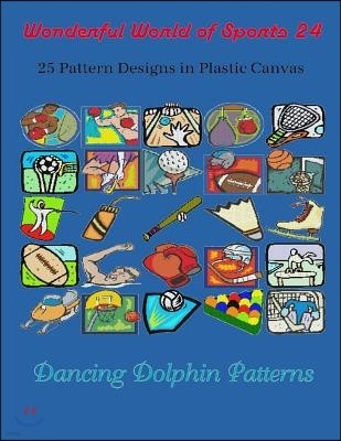 Wonderful World of Sports 24: 25 Pattern Designs in Plastic Canvas