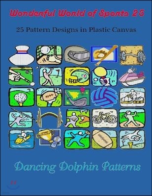 Wonderful World of Sports 25: 25 Pattern Designs in Plastic Canvas