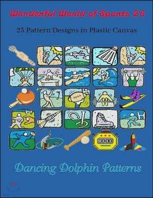 Wonderful World of Sports 26: 25 Pattern Designs in Plastic Canvas