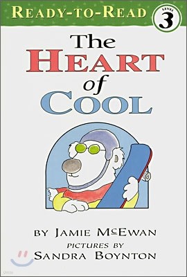 Ready-To-Read Level 3 : The Heart of Cool