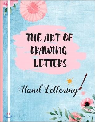 The Art of Drawing Letters, Hand Lettering: 8.5" X 11" DOT GRID LARGE SKETCHBOOK 100 Pgs. Practice and master Hand Lettering. Create Beautiful designs