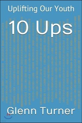 10 Ups: Uplifting Our Youth