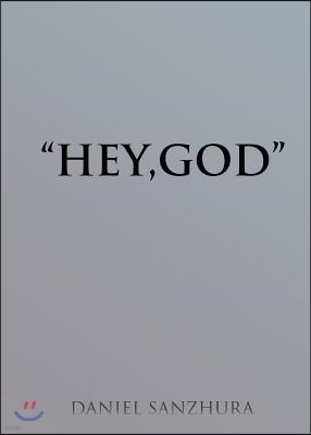 "Hey, God"