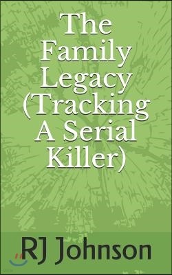The Family Legacy (Tracking a Serial Killer)