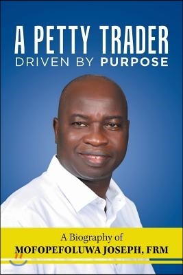 A Petty Trader Driven by Purpose: a Biography of Mofopefoluwa Joseph, Frm