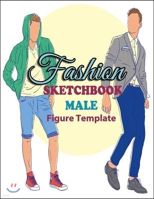Fashion Sketchbook Male Figure Template: Easily Sketch Your Fashion Design with Large Figure Template