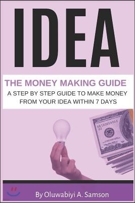 Idea: The Money Making Guide