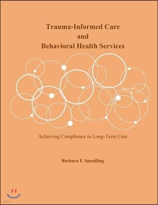 Trauma-Informed Care and Behavioral Health Services: Achieving Compliance in Long-Term Care