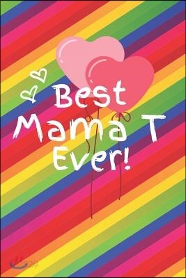 Best Mama T Ever: Cute Colorful Soft Cover Blank Lined Notebook Planner Composition Book (6 X 9 110 Pages) (Best Mama T and Grandma Gift