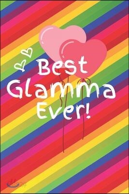 Best Glamma Ever: Cute Colorful Soft Cover Blank Lined Notebook Planner Composition Book (6 X 9 110 Pages) (Best Glamma and Grandma Gift