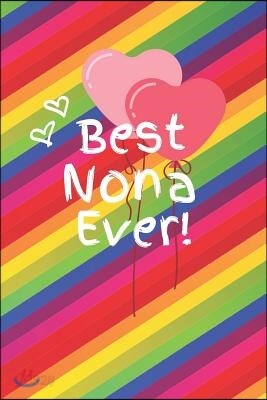 Best Nona Ever: Cute Colorful Soft Cover Blank Lined Notebook Planner Composition Book (6 X 9 110 Pages) (Best Nona and Grandma Gift I
