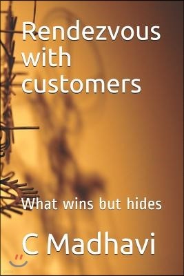 Rendezvous with customers: What wins but hides
