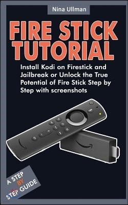 Fire Stick Tutorial: Install Kodi on Firestick and Jailbreak / Unlock the True Potential of Fire Stick Step by Step with Screenshots