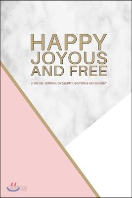 Happy Joyous and Free - A Guided Journal of Serenity, Gratitude and Sobriety: Elegant Pink Marble and Gold Prompted Odaat Recovery Journal. Let the He