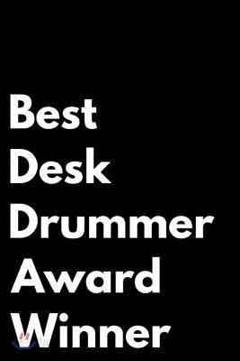 Best Desk Drummer Award Winner: 110-Page Blank Lined Journal Funny Office Award Great for Coworker, Boss, Manager, Employee Gag Gift Idea