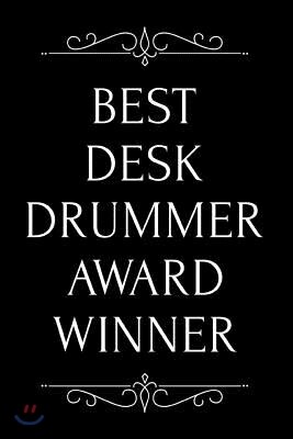 Best Desk Drummer Award Winner: 110-Page Blank Lined Journal Funny Office Award Great for Coworker, Boss, Manager, Employee Gag Gift Idea