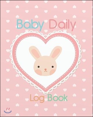 Baby Daily Log Book: Track and Record All of Your Baby's Daily Activities 8x10 Inches, 120 Pages