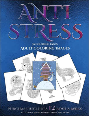 Adult Coloring Images (Anti Stress): This Book Has 36 Coloring Sheets That Can Be Used to Color In, Frame, And/Or Meditate Over: This Book Can Be Phot