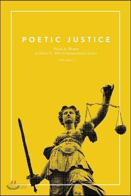 Poetic Justice: Poems by Women at David L. Moss Criminal Justice Center