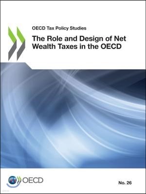 OECD Tax Policy Studies the Role and Design of Net Wealth Taxes in the OECD