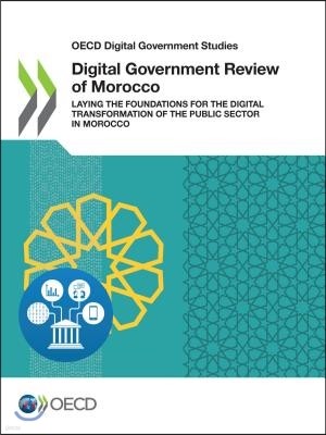 OECD Digital Government Studies Digital Government Review of Morocco Laying the Foundations for the Digital Transformation of the Public Sector in Mor