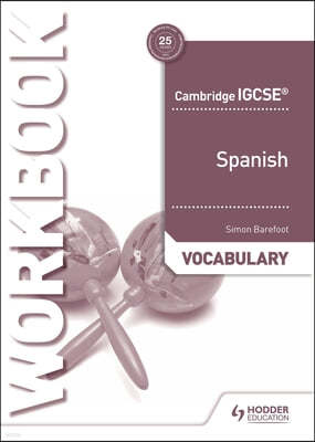 Cambridge Igcse(tm) Spanish Vocabulary Workbook: Hodder Education Group