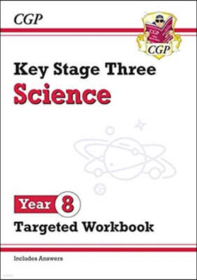 The KS3 Science Year 8 Targeted Workbook (with answers)