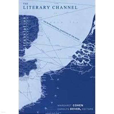 The Literary Channel: The Inter-National Invention of the Novel (Paperback)