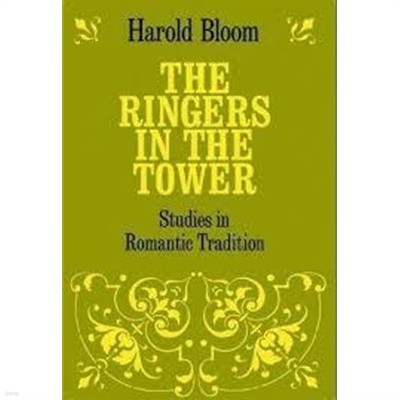 The Ringers in the Tower: Studies in Romantic Tradition (Phoenix Books) (Paperback)                   