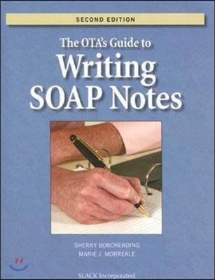 The OTA's Guide to Writing SOAP Notes, 2/E