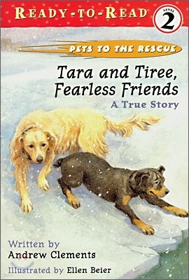 Ready-To-Read Level 2 : Tara and Tiree, Fearless Friends: A True Story