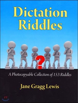 Dictation Riddles: A Photocopiable Collection of 153 Riddles