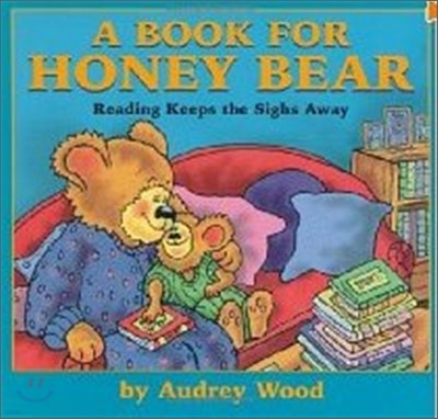 A Book for Honey Bear: Reading Keeps the Sighs Away