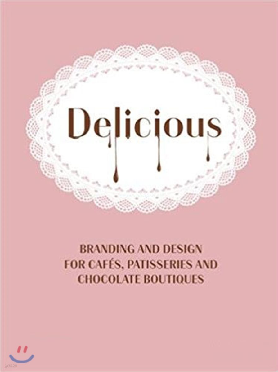 Delicious : Branding and Design for Cafes, Patisseries and Chocolate Boutiques