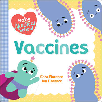 Baby Medical School: Vaccines