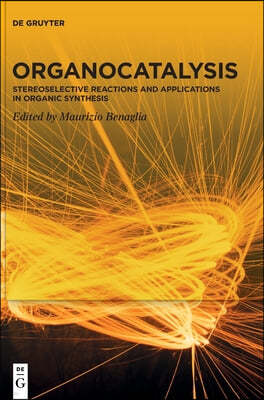 Organocatalysis: Stereoselective Reactions and Applications in Organic Synthesis