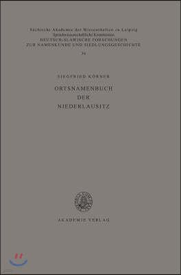 Ortsnamenbuch Der Niederlausitz: Studien Zur Toponymie Der Kreise Beeskow, Calau, Cottbus, Eisenhüttenstadt, Finsterwalde, Forst, Guben, Lübben, Lucka