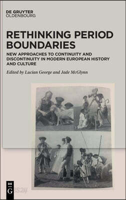 Rethinking Period Boundaries: New Approaches to Continuity and Discontinuity in Modern European History and Culture