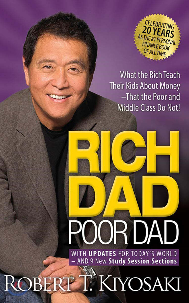 Rich Dad Poor Dad: 20th Anniversary Edition: What the Rich Teach Their Kids about Money That the Poor and Middle Class Do Not!