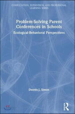 Problem-Solving Parent Conferences in Schools