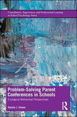 Problem-Solving Parent Conferences in Schools