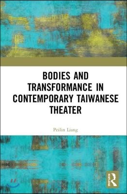 Bodies and Transformance in Taiwanese Contemporary Theater