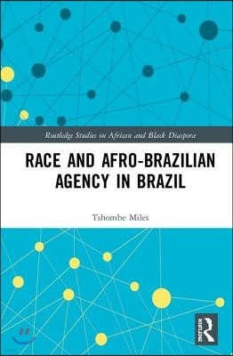 Race and Afro-Brazilian Agency in Brazil