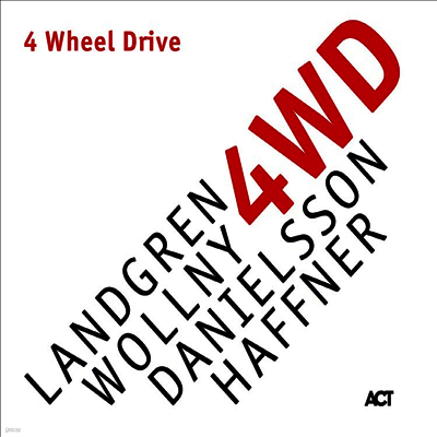 Nils Landgren, Michael Wollny, Lars Danielsson & Wolfgang Haffner — 4 Wheel Drive 앨범 커버