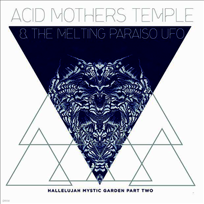 Acid Mothers Temple & The Melting Paraiso U.F.O. — Hallelujah Mystic Garden Part Two 앨범 커버
