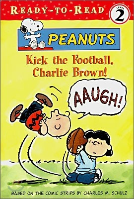 Ready-To-Read Level 2 : Kick the Football, Charlie Brown