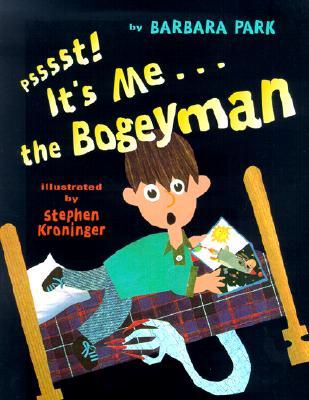 Psssst! It's Me. . .the Bogeyman